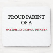 Proud Parent Of A MULTIMEDIA GRAPHIC DESIGNER Mouse Pads
