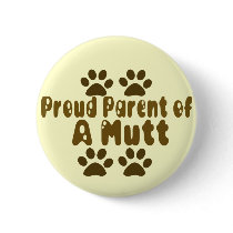 Proud Parent of a Mutt buttons