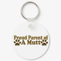 Proud Parent of a Mutt keychains by EllesPlanet Proud Parent of a Mutt keychains