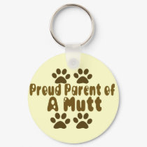 Proud Parent of a Mutt keychains by EllesPlanet Proud Parent of a Mutt keychains