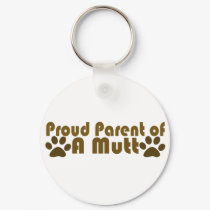 Proud Parent of a Mutt keychains by EllesPlanet Proud Parent of a Mutt keychains
