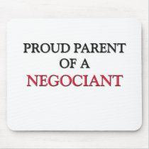 Proud Parent Of A NEGOCIANT mousepads by professions Proud Parent Of A NEGOCIANT mousepads