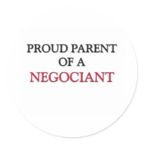 Proud Parent Of A NEGOCIANT stickers by professions Proud Parent Of A NEGOCIANT stickers