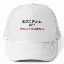 Proud Parent Of A PALEOPATHOLOGIST hats