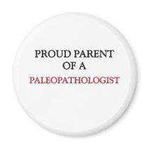 Proud Parent Of A PALEOPATHOLOGIST magnets by professions Proud Parent Of A PALEOPATHOLOGIST magnets
