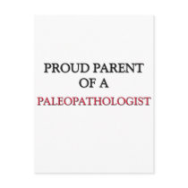 Proud Parent Of A PALEOPATHOLOGIST postcards