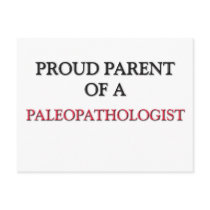 Proud Parent Of A PALEOPATHOLOGIST postcards