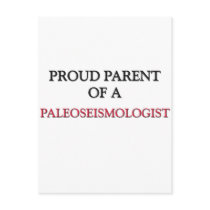Proud Parent Of A PALEOSEISMOLOGIST postcards by professions Proud Parent Of A PALEOSEISMOLOGIST postcards