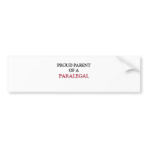 Proud Parent Of A PARALEGAL Bumper Stickers