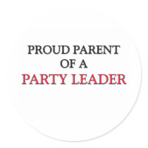 Proud Parent Of A PARTY LEADER stickers by professions Proud Parent Of A PARTY LEADER stickers