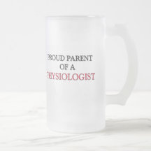 Proud Parent Of A PHYSIOLOGIST Coffee Mug