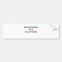 Proud Parent Of A PLASTERER Bumper Stickers