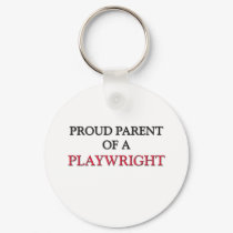 Proud Parent Of A PLAYWRIGHT keychains by professions Proud Parent Of A PLAYWRIGHT keychains