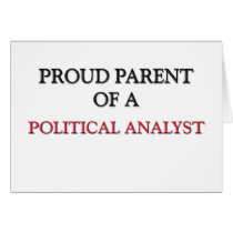 Proud Parent Of A POLITICAL ANALYST Card