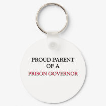 Proud Parent Of A PRISON GOVERNOR keychains