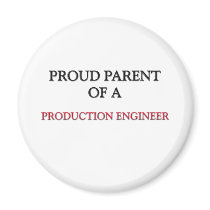 Proud Parent Of A PRODUCTION ENGINEER Fridge Magnets