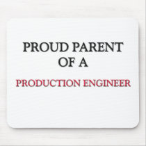 Proud Parent Of A PRODUCTION ENGINEER Mouse Mats