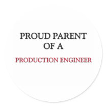 Proud Parent Of A PRODUCTION ENGINEER Sticker