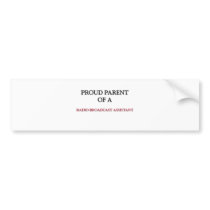 Proud Parent Of A RADIO BROADCAST ASSISTANT Bumper Sticker