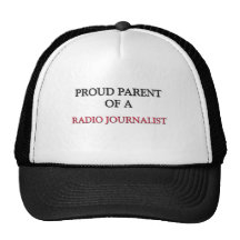 Proud Parent Of A RADIO JOURNALIST Hat
