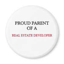 Proud Parent Of A REAL ESTATE DEVELOPER magnets