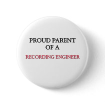 Proud Parent Of A RECORDING ENGINEER Pinback Button