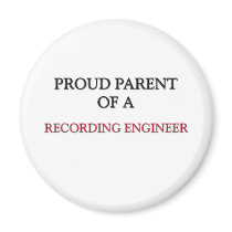 Proud Parent Of A RECORDING ENGINEER Fridge Magnet