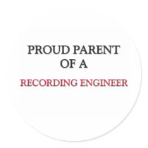 Proud Parent Of A RECORDING ENGINEER Sticker