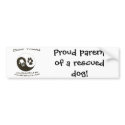 Proud parent of a rescued dog! bumper stickers