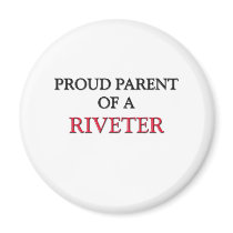 Proud Parent Of A RIVETER magnets by professions Proud Parent Of A RIVETER magnets