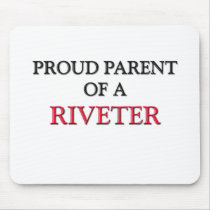 Proud Parent Of A RIVETER mousepads