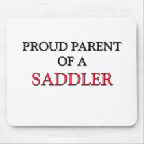Proud Parent Of A SADDLER mousepads