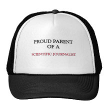Proud Parent Of A SCIENTIFIC JOURNALIST Trucker Hat