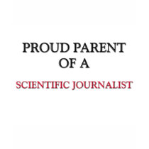 Proud Parent Of A SCIENTIFIC JOURNALIST t-shirts