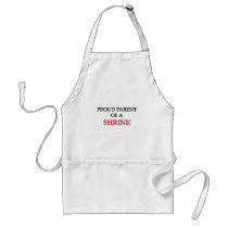 Proud Parent Of A SHRINK aprons