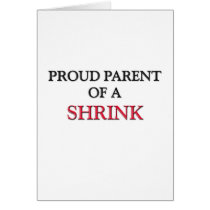 Proud Parent Of A SHRINK cards by professions Proud Parent Of A SHRINK cards