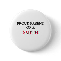 Proud Parent Of A SMITH buttons by professions Proud Parent Of A SMITH buttons