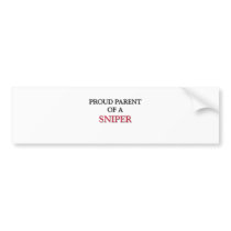 Proud Parent Of A SNIPER bumper stickers by professions Proud Parent Of A SNIPER bumper stickers