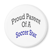 Proud Parent Of A Soccer Star magnets by Supernova23 Proud Parent Of A Soccer Star magnets