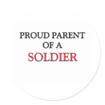 Proud Parent Of A SOLDIER stickers