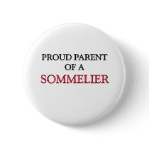 Proud Parent Of A SOMMELIER Button