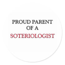 Proud Parent Of A SOTERIOLOGIST stickers by professions Proud Parent Of A SOTERIOLOGIST stickers