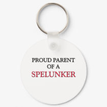 Proud Parent Of A SPELUNKER keychains