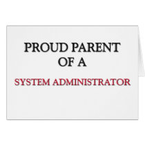 Proud Parent Of A SYSTEM ADMINISTRATOR cards