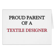 Proud Parent Of A TEXTILE DESIGNER cards by professions Proud Parent Of A TEXTILE DESIGNER cards