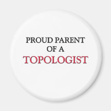 Proud Parent Of A TOPOLOGIST Fridge Magnets