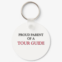 Proud Parent Of A TOUR GUIDE keychains by professions Proud Parent Of A TOUR GUIDE keychains