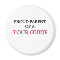 Proud Parent Of A TOUR GUIDE magnets by professions Proud Parent Of A TOUR GUIDE magnets