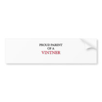 Proud Parent Of A VINTNER bumper stickers