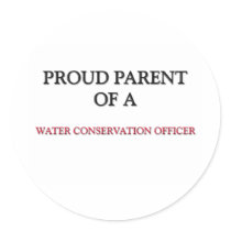 Proud Parent Of A WATER CONSERVATION OFFICER stickers by professions Proud Parent Of A WATER CONSERVATION OFFICER stickers